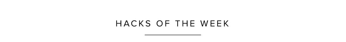 Hacks of the Week