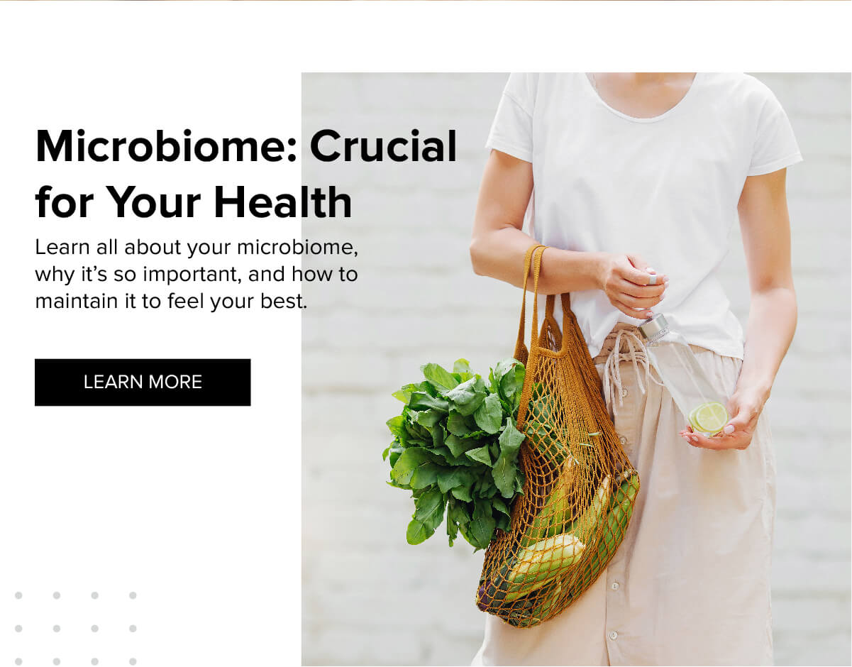 Microbiome: Crucial for Your Health